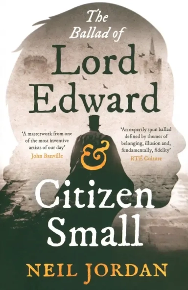 The Ballad of Lord Edward and Citizen Small: купить с доставкой по Кипру или в книжных магазинах Букберри в Лимасоле, Ларнаке и Пафосе