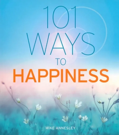 101 Ways to Happiness: купить с доставкой по Кипру или в книжных магазинах Букберри в Лимасоле, Ларнаке и Пафосе