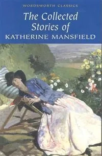 The Collected Stories of Katherine Mansfield: купить с доставкой по Кипру или в книжных магазинах Букберри в Лимасоле, Ларнаке и Пафосе