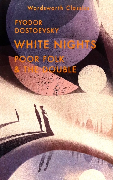White Nights. Poor Folk. The Double: купить с доставкой по Кипру или в книжных магазинах Букберри в Лимасоле, Ларнаке и Пафосе