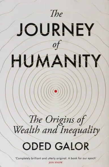 The Journey of Humanity. The Origins of Wealth and Inequality: купить с доставкой по Кипру или в книжных магазинах Букберри в Лимасоле, Ларнаке и Пафосе