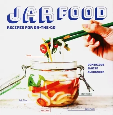 Jar Food. Recipes for On-the-Go: купить с доставкой по Кипру или в книжных магазинах Букберри в Лимасоле, Ларнаке и Пафосе