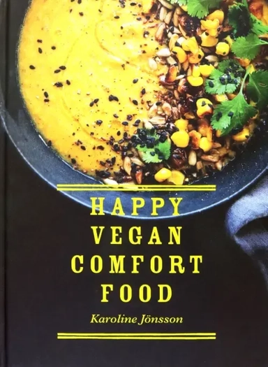 Happy Vegan Comfort Food: купить с доставкой по Кипру или в книжных магазинах Букберри в Лимасоле, Ларнаке и Пафосе
