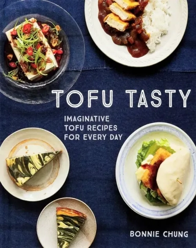 Tofu Tasty. Vibrant Recipes to Transform Tofu: купить с доставкой по Кипру или в книжных магазинах Букберри в Лимасоле, Ларнаке и Пафосе