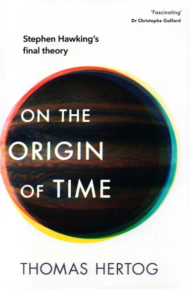 On the Origin of Time: купить с доставкой по Кипру или в книжных магазинах Букберри в Лимасоле, Ларнаке и Пафосе