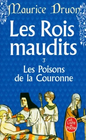 Les Rois maudits. Tome 3. Les Poisons de la Couronne: купить с доставкой по Кипру или в книжных магазинах Букберри в Лимасоле, Ларнаке и Пафосе