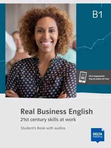 Real Business English B1. 21st century skills and work. Student’s Book with audios: купить с доставкой по Кипру или в книжных магазинах Букберри в Лимасоле, Ларнаке и Пафосе