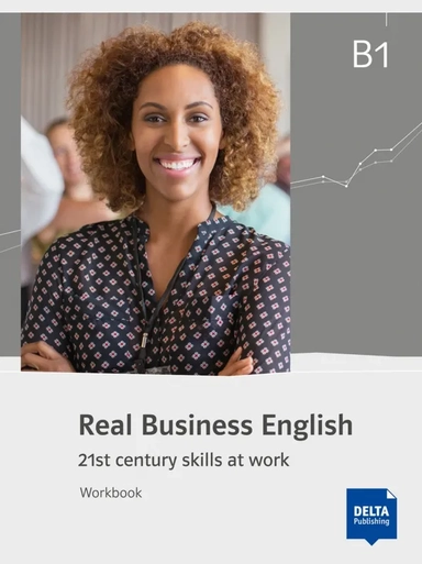 Real Business English B1. 21st century skills and work. Workbook: купить с доставкой по Кипру или в книжных магазинах Букберри в Лимасоле, Ларнаке и Пафосе