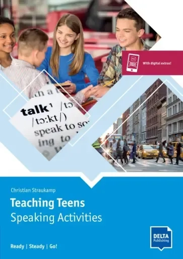 Teaching Teens. Speaking Activities. Ready - Steady - Go! Teacher's Resource Book + digital extras: купить с доставкой по Кипру или в книжных магазинах Букберри в Лимасоле, Ларнаке и Пафосе