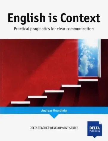 English is Context. Practical pragmatics for clear communication: купить с доставкой по Кипру или в книжных магазинах Букберри в Лимасоле, Ларнаке и Пафосе