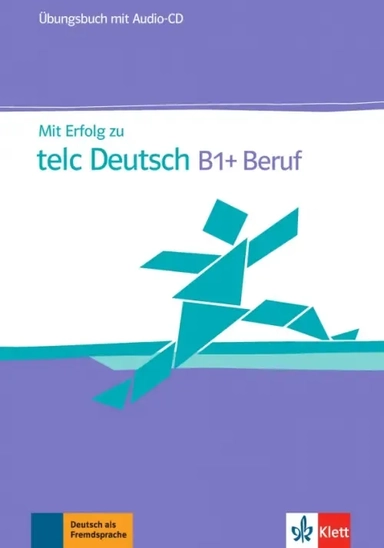 Mit Erfolg zu telc Deutsch B1+ Beruf. Übungsbuch (+ Audio-CD): купить с доставкой по Кипру или в книжных магазинах Букберри в Лимасоле, Ларнаке и Пафосе