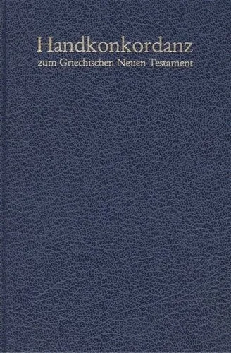 Handkonkordanz zum griechisch. N. Testament Симфония на греч. Нов. Завет (синий) (кожа) Schmoller (6: купить с доставкой по Кипру или в книжных магазинах Букберри в Лимасоле, Ларнаке и Пафосе