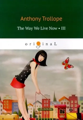 The Way We Live Now 3 = Как мы теперь живем 3: купить с доставкой по Кипру или в книжных магазинах Букберри в Лимасоле, Ларнаке и Пафосе